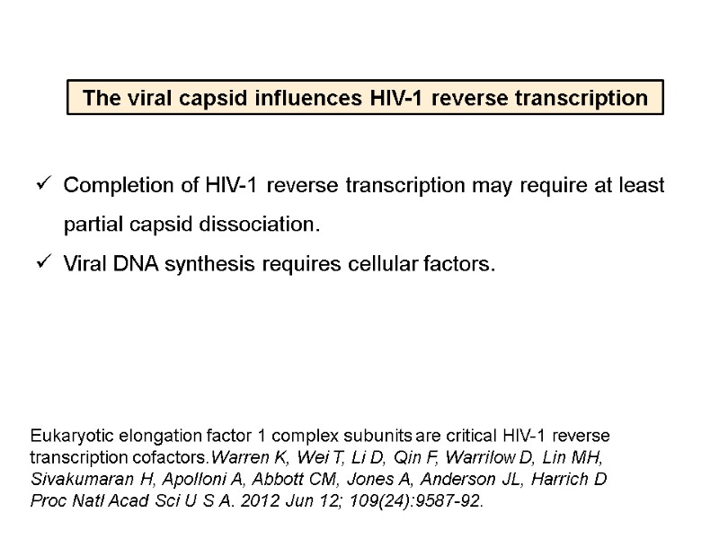 Eukaryotic elongation factor 1 complex subunits are critical HIV-1 reverse transcription cofactors.Warren K, Wei